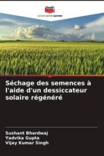 Séchage des semences ? l'aide d'un dessiccateur solaire régénéré