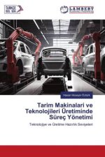 Tarim Maki?nalari ve Teknoloji?leri? Üreti?mi?nde Süreç Yöneti?mi?