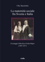 maternità sociale fra Svezia e Italia. Il carteggio Ellen Key-Ersilia Majno (1907-1917)