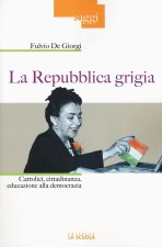 Repubblica grigia. Cattolici, cittadinanza, educazione alla democrazia
