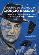 volto e lo sguardo di Giorgio Bassani nel ciclo pittorico di Georges de Canino