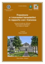 Frassinoro e i monasteri benedettini in rapporto con i Canossa (Giornata di studio per i 950 anni della fondazione dell'abbazia di S. Maria e S. Claud