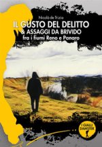 gusto del delitto & assaggi da brivido fra i fiumi Reno e Panaro