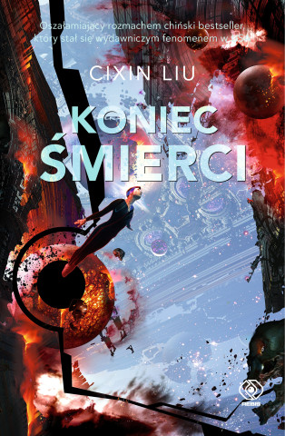 Koniec śmierci. Wspomnienie o przeszłości Ziemi. Tom 3 wyd. 2023 (Cixin Liu)(Twarda)
