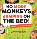 No More Monkeys Jumping On The Bed!