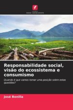 Responsabilidade social, vis?o do ecossistema e consumismo