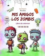 Mis amigos los zombis | Libro de colorear | Escenas de zombis fascinantes y creativas para ni?os de 7 a 15 a?os