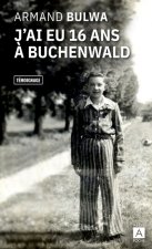 J ai eu 16 ans à Buchenwald