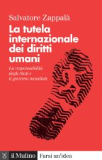 tutela internazionale dei diritti umani. La responsabilità degli Stati e il governo mondiale