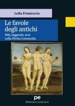 favole degli antichi. Miti, leggende, eroi nella Divina Commedia