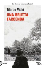 brutta faccenda. Una nuova indagine del commissario Bordelli