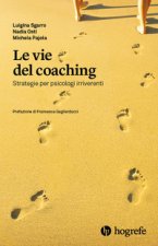 vie del coaching. Strategie per psicologi irriverenti