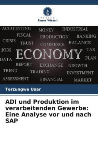 ADI und Produktion im verarbeitenden Gewerbe: Eine Analyse vor und nach SAP