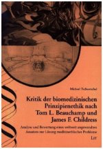Kritik der biomedizinischen Prinzipienethik nach Tom L. Beauchamp und James F. Childress