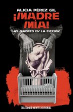 !MADRE MIA!.MADRES EN LA FICCION