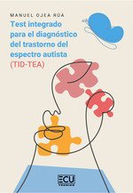 TEST INTEGRADO PARA EL DIAGNOSTICO DEL TRASTORNO DEL ESPECTRO AUTISTA (TID-TEA)