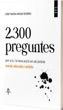 2.300 PREGUNTES PER A TU I LA TEVA ACCIO EN ELS AMBITS SOCIA