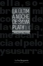 LA ULTIMA NOCHE DE SYLVIA PLATH