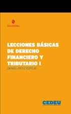 LECCIONES BASICAS DE DERECHO FINANCIERO Y TRIBUTARIO I