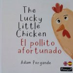 THE LUCKY LITTLE CHICKEN- EL POLLITO AFORTUNADO