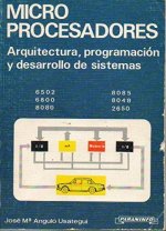 MICROPROCESADORES. ARQUITECTURA, PROGRAMACION Y DESARROLLO DE SIST
