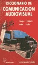 DICCIONARIO DE LA COMUNICACION AUDIOVISUAL