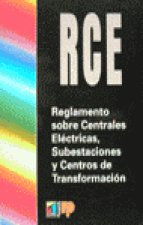 RCE, REGLAMENTO SOBRE CENTRALES ELECTRICAS, SUBESTACIONES Y CENTROS DE TRANSFORMACION