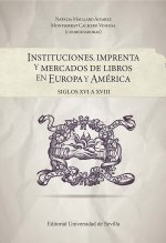 INSTITUCIONES IMPRENTA Y MERCADOS DE LIBROS EN EUROPA Y AME