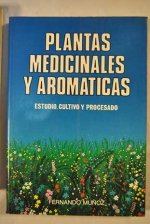PLANTAS MEDICINALES Y AROMATICAS. ESTUDIO, CULTIVO