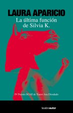 LA ULTIMA FUNCION DE SILVIA K.