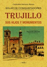 Trujillo, sus hijos y monumentos
