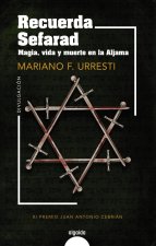 RECUERDA SEFARAD MAGIA VIDA Y MUERTE EN LA ALJAMA