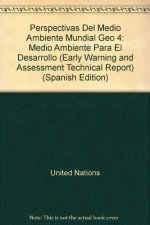 PERSPECTIVAS DEL MEDIO AMBIENTE MUNDIAL GEO 4 MEDIO AMBIENTE