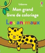 Les animaux - Mon grand livre de coloriage