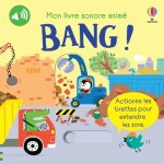 BANG ! - Mon livre sonore animé