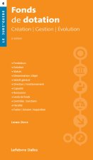Fonds de dotation. 3e éd. - Création. Gestion. Évolution
