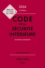 Code de la sécurité intérieure 2024 6ed - Annoté et commenté