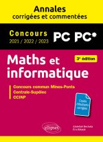 Maths et informatique. PC-PC*. Annales corrigées et commentées. Concours 2021/2022/2023