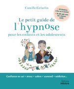 Le petit guide d'hypnose pour les enfants et les adolescents