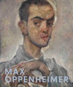 Max Oppenheimer Expressionist of the first hou /anglais/allemand