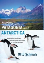 Exploring Patagonia and Antarctica