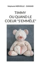 Timmy ou quand le c?ur s?emm?le