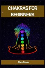 CHAKRAS FOR BEGINNERS