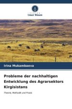 Probleme der nachhaltigen Entwicklung des Agrarsektors Kirgisistans