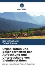 Organisation und Besonderheiten der Aufdeckung und Untersuchung von Viehdiebstählen