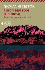 Promessi sposi alla prova. Azione teatrale in due giornate