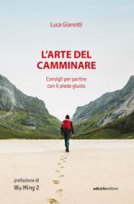 arte del camminare. Consigli per partire con il piede giusto