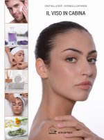 viso in cabina. Guida pratica per tutti i trattamenti estetici