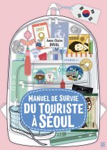 Guide de survie du touriste à Séoul