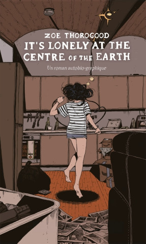 It's Lonely at the Centre of Earth (Zoe Thorogood)()